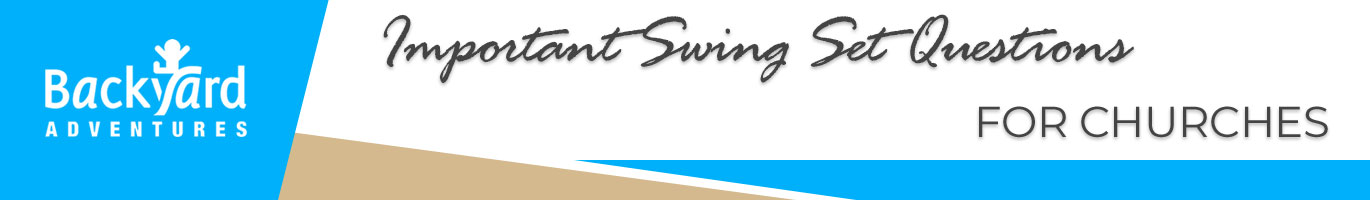 Important Swing Set Questions for Churches