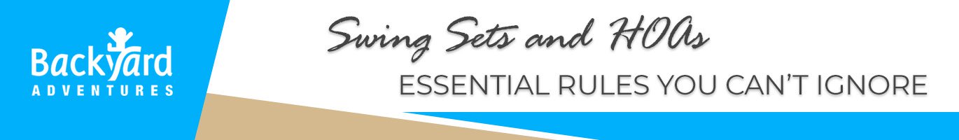 Swing Sets and HOAs Essential Rules You Can’t Ignore