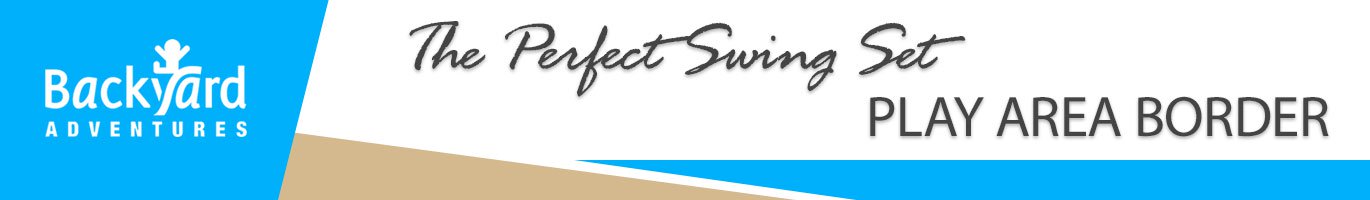 The Perfect Swing Set Play Area Border