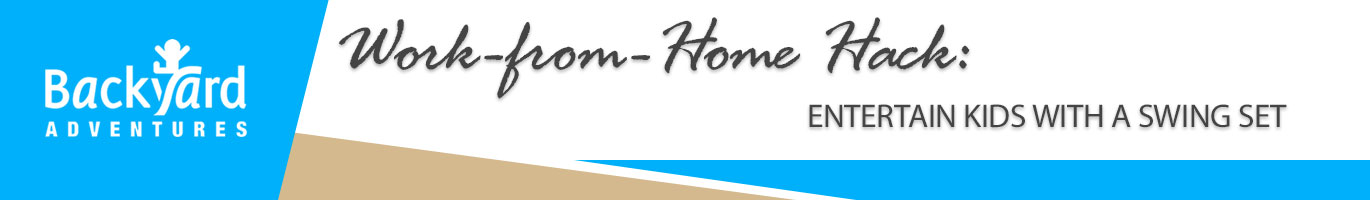 WFH Hacks: Keep Kids Busy With a Swing Set